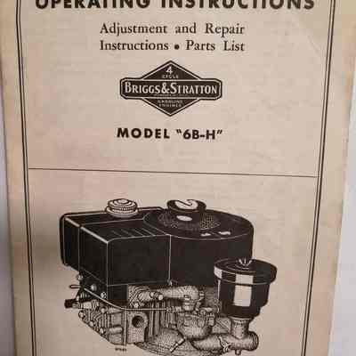 Briggs and Stratton. Operating instructions. Adjustment and repair. Instructions. Parts List. Model "6B-H"