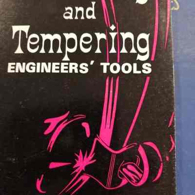 Hardening and tempering engineers' tools. Including notes on forging, casehardening, and the treatment of special steels.