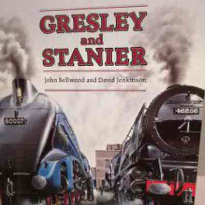 Gresley and Stanier : a centenary tribute