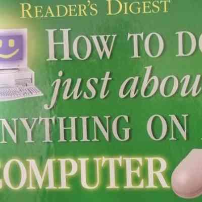 Reader's Digest how to do just about anything on a computer