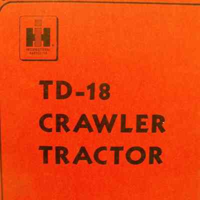 Operator's manual. TD -18 Crawler Tractor