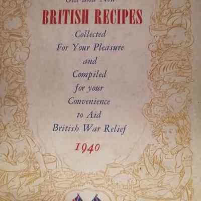 Old and new British recipes collected for your pleasure and compiled for your convenience to aid British war relief