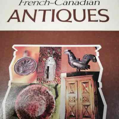 Complete guide to French-Canadian antiques
