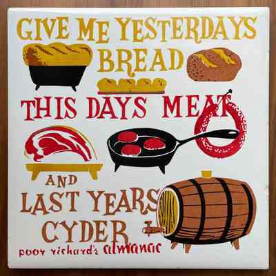 Tile: Poor Richard’s, Yesterday’s Bread (TK)