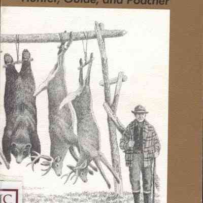 Wilbur Day Hunter, Guide and Poacher