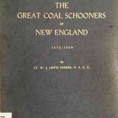 The Great Coal Schooners of New England, 1870-1909,