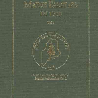 Maine Families in 1790 Volume 1