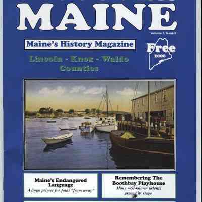 Discover Maine, Maine's History Magazine, Lincoln, Knox and Waldo Counties