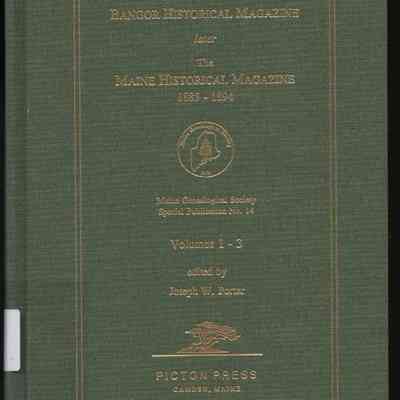 The Bangor Historical Magazine later The Maine Historical Magazine 1885 - 1894