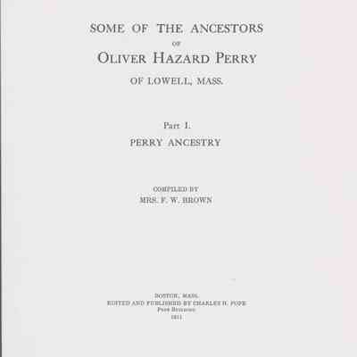 Some of the Ancestors of Oliver Hazard Perry of Lowell, Mass.