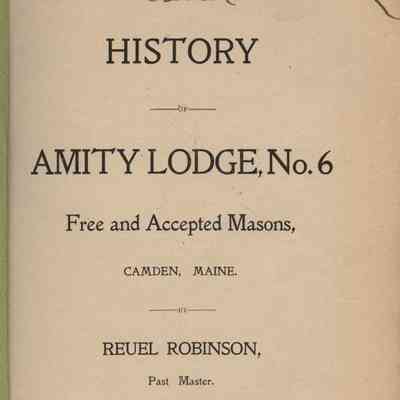 History of Amity Lodge, No. 6, Free and Accepted Masons, Camden, Maine