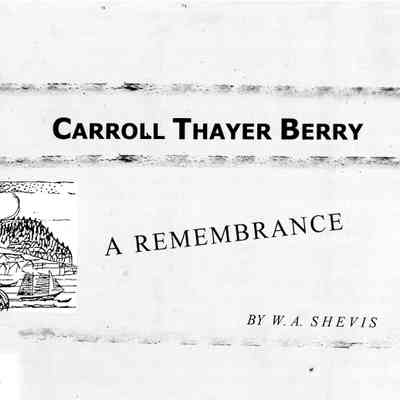 Carroll Thayer Berry, A Remembrance