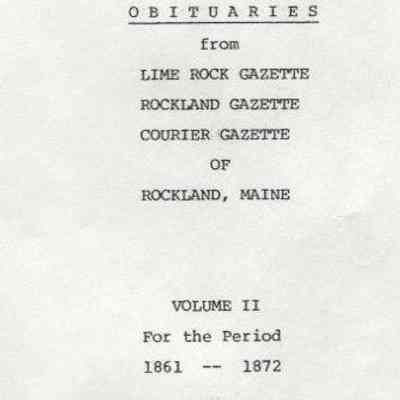Obituaries from Lime Rock Gazette, Rockland Gazette, Courier Gazette of Rockland, Maine