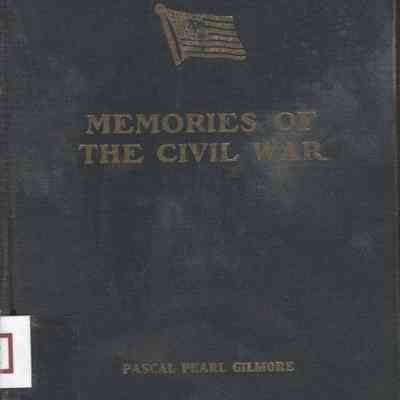 Civil War Memories: Personal Experiences and Observations of the Author with Quotations from the Highest Authorities