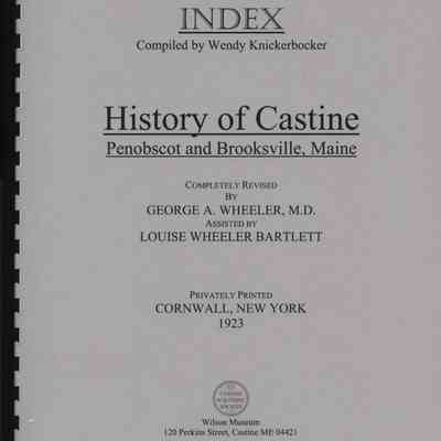 Index compiled by Wendy Knickerbocker History of Castine, Penobscot and Brooksville Maine