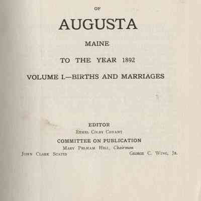 Vital Records of Augusta, Maine to the year 1892.