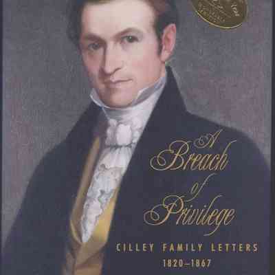 A Breach of Privilege Cilley Family Letters 1820 - 1867