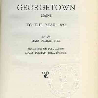 Vital Records of Georgetown Maine to the year 1892. Volume 1.