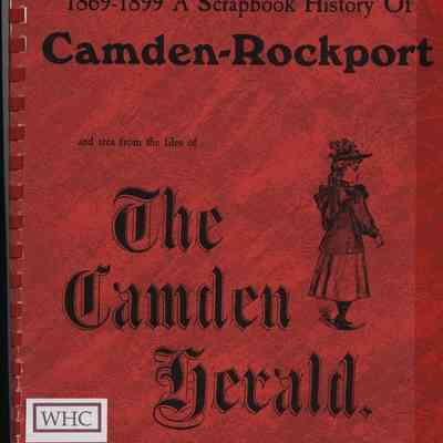 1869-1899 A Scrapbook History of Camden-Rockport and area from the files of the Camden Herald