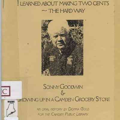 Camden: A Place in Time I Learned About Making Two Cents the Hard Way Sonny Goodwin & Growing up in a Camden Grocery Store
