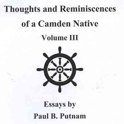 Thoughts & Reminiscences of a Camden Native: Volume 3