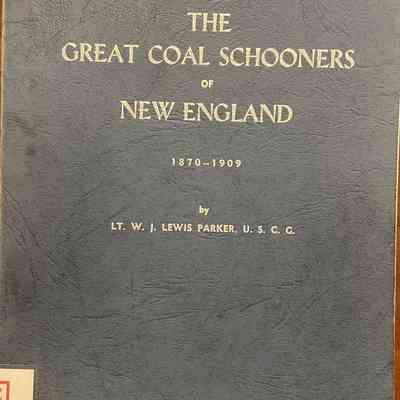 The Great Coal Schooners of New England 1870 - 1909