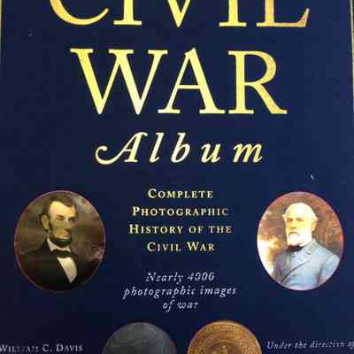 Civil War Album: Complete Photographic History of the Civil War