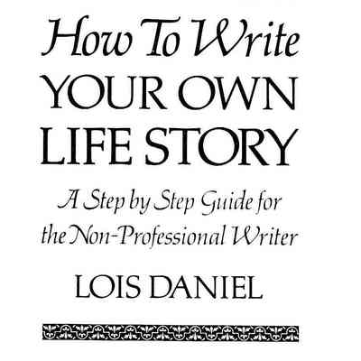 How to Write Your Own Life Story