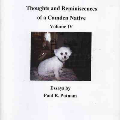 Thoughts & Reminiscences of a Camden Native: Volume IV