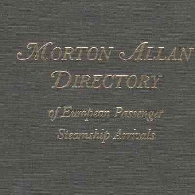 Morton Allan Directory of European Passenger Steamship Arrivals