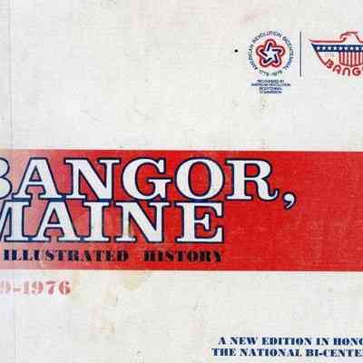 Bangor, Maine An Illustrated History