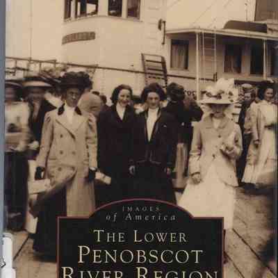 The Lower Penobscot River Region