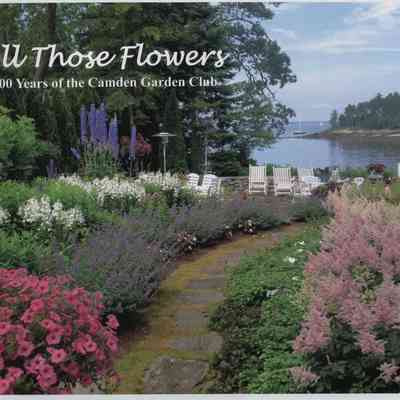 All Those Flowers: 100 Years of the Camden Garden Club