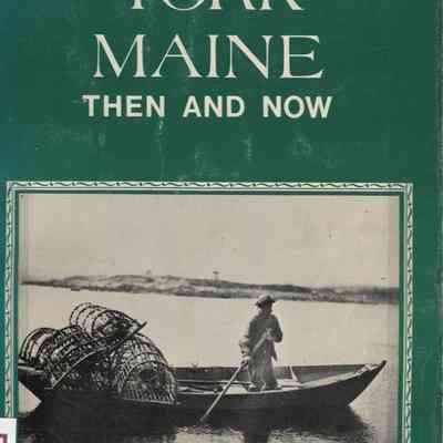 York, Maine Then and Now