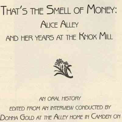 To Me, that's the Smell of Money: Alice Alley and her years at the Knox Mill