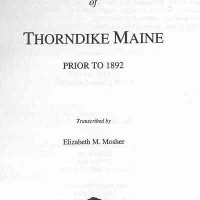 Vital Records of Thorndike Maine Prior to 1892