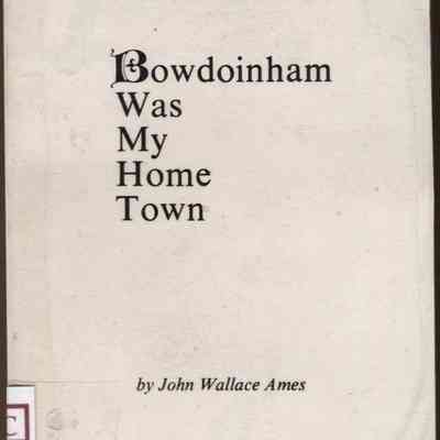 Bowdoinham Was My Home Town