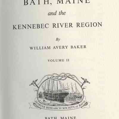 A Maritime History of Bath, Maine and the Kennebec River Region