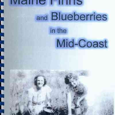 Maine Finns and Blueberries in the Mid-Coast