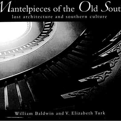 Mantelpieces of the Old South