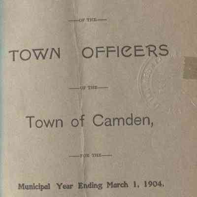 Town of Camden Annual Report 1904 - 1913.