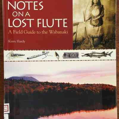 Notes on a Lost Flute: A Field Guide to the Wabanaki