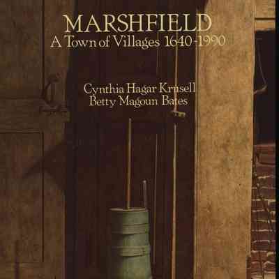 Marshfield A town of Villages 1640 - 1990