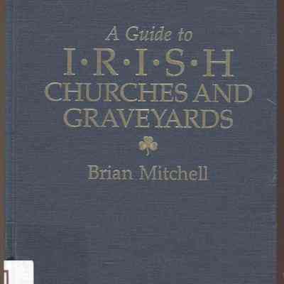 A Guide to Irish Churches and Graveyards