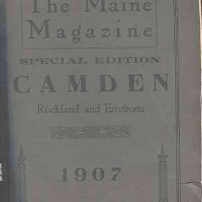 The Maine Magazine, 1907, featuring Camden, Rockport, Rockland: Origformat: Book