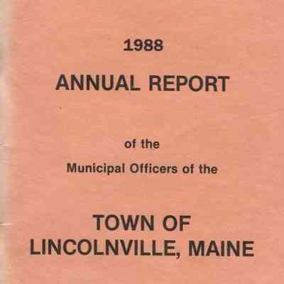 1988 Annual Report of the Municipal Officers of the Town of Lincolnville, Maine