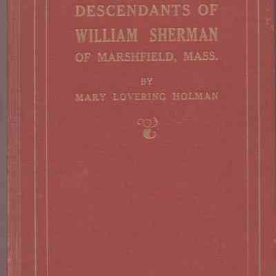 Descendants of William Sherman of Marshfield, Massachusetts