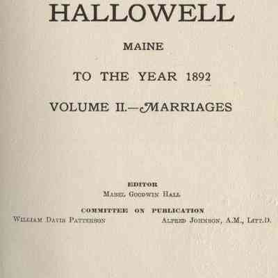 Vital records of Hallowell Maine to the year 1892. Volume 2 - Marriages