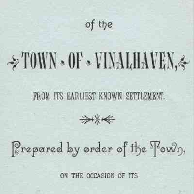 A Brief Historical Sketch of the Town of Vinalhaven From Its Earliest Known Settlement