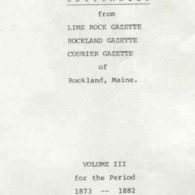 Obituaries from Lime Rock Gazette, Rockland Gazette, Courier Gazette of Rockland, Maine